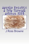 apache country: a trip through arizona 1864 (en Inglés)