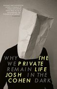 The Private Life: Why we Remain in the Dark (en Inglés)