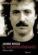 Jaime Roos: El Montevideano. Vida y obra