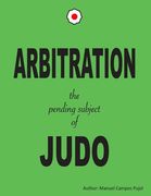 ARBITRATION the pending subjet of JUDO