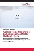 Análisis Físico Geográfico en las Márgenes del río Huallaga - Perú: Aspectos Determinantes en el Paisaje del Entorno de la Localidad de Yurimaguas en la Amazonia Peruana