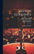 Modern Eloquence: After-Dinner Speeches (en Inglés)