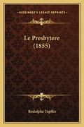 Le Presbytere (1855) (en Francés)