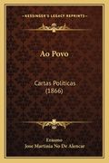Ao Povo: Cartas Politicas (1866) (in Portuguese)