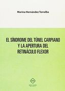 El Sindrome del Tunel Carpiano y la Apertura del Retinaculo Flexor