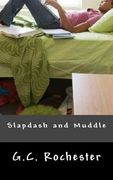 Slapdash and Muddle