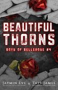 Beautiful Thorns: Boys of Bellerose Book 4 (en Inglés)