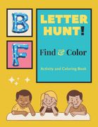 Letter Hunt Find & Color. : Find and Color each Letter. (Activity and Coloring Book for Boys and Girls Ages 1-3) (en Inglés)