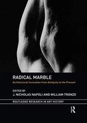 Radical Marble (Routledge Research in art History) (en Inglés)
