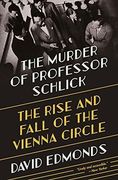The Murder of Professor Schlick: The Rise and Fall of the Vienna Circle (en Inglés)