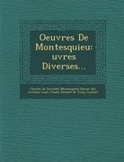 Oeuvres De Montesquieu: uvres Diverses... (en Francés)