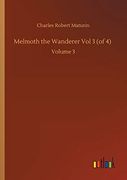 Melmoth the Wanderer vol 3 (of 4): Volume 3 (en Inglés)
