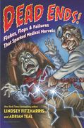 Dead Ends!. Flukes, Flops & Failures That Sparked Medical Marvels (en Inglés)