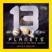13 Planets: The Latest View of the Solar System (Science & Nature) (en Inglés)