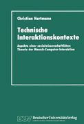 Technische Interaktionskontexte: Aspekte einer sozialwissenschaftlichen Theorie der Mensch-Computer-Interaktion