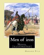 Men of iron By: Howard Pyle: Novel (illustrated) (en Inglés)