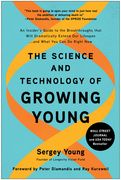 The Science and Technology of Growing Young: An Insider's Guide to the Breakthroughs That Will Dramatically Extend Our Lifespan . . . and What You Can (en Inglés)