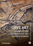Cave Art: A Guide to the Decorated Ice Age Caves of Europe (en Inglés)