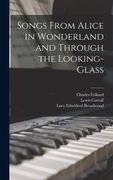Songs From Alice in Wonderland and Through the Looking-Glass (en Inglés)