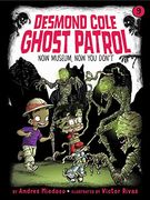Now Museum, now you Don'T, Volume 9 (Desmond Cole Ghost Patrol) (en Inglés)