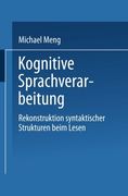Kognitive Sprachverarbeitung: Rekonstruktion syntaktischer Strukturen beim Lesen (German Edition)