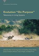 Evolution "on Purpose": Teleonomy in Living Systems (Vienna Series in Theoretical Biology) (en Inglés)