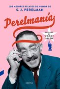 Perelmanía: Los Mejores Relatos de Humor de S. J. Perelman (in Spanish)