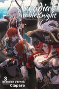 Arcadia's Ignoble Knight, Vol. 8: The War of Emergence Part I (en Inglés)