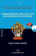 Fundamentos del Cultivo de Hongos Psilocibios