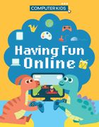 Computer Kids: Having fun Online (en Inglés)