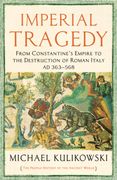 Imperial Tragedy: From Constantine’S Empire to the Destruction of Roman Italy ad 363-568 (The Profile History of the Ancient World Series) (en Inglés)