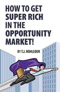 how to get super rich in the opportunity market! (en Inglés)