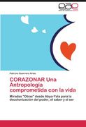 corazonar una antropolog a comprometida con la vida