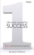 Life-coach Yourself to Success: Put yourself first to be the one you want to be (en Inglés)