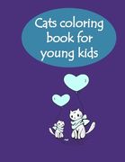 cats coloring book for young kids: coloring cats (en Inglés)