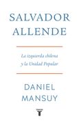 Salvador Allende, La Izquierda Chilena y la Unidad Popular