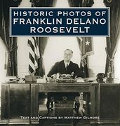Historic Photos of Franklin Delano Roosevelt (en Inglés)