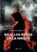 Bajo los Focos de la Mirada
