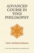 Advanced Course in Yogi Philosophy 