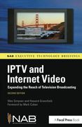 Iptv and Internet Video: Expanding the Reach of Television Broadcasting