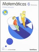 Proyecto La Casa del Saber, Serie Mochila Ligera, Matemáticas, 6 Educación Primaría. 1, 2 y 3 trimestre