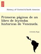 primeras pa ginas de un libro de leyendas historicas de venezuela. (en Inglés)