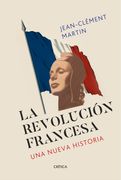 La Revolución Francesa - Martin, Jean-Clement - Editorial Crítica