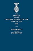 roster of the general society of the war of 1812: 1989, and supplement to the 1989 roster (en Inglés)
