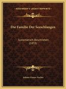 Die Familie Der Seeschlangen: Systematisch Beschrieben (1855) (en Alemán)