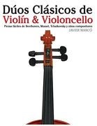 Dúos Clásicos de Violín & Violoncello: Piezas Fáciles de Beethoven, Mozart, Tchaikovsky y Otros Compositores