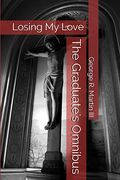 The Graduate's Omnibus: Losing my Love (en Inglés)