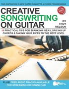 Creative Songwriting on Guitar: 16 Practical Tips for Sparking Ideas, Spicing up Chords & Taking Your Riffs to the Next Level (en Inglés)