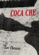 Luc Chessex: Coca Che (en Inglés)
