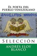 El Poeta del Pueblo Venezolano: Seleccion: Volume 13 (Nuestramerica)